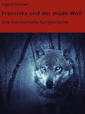 cover image of Franziska und der müde Wolf